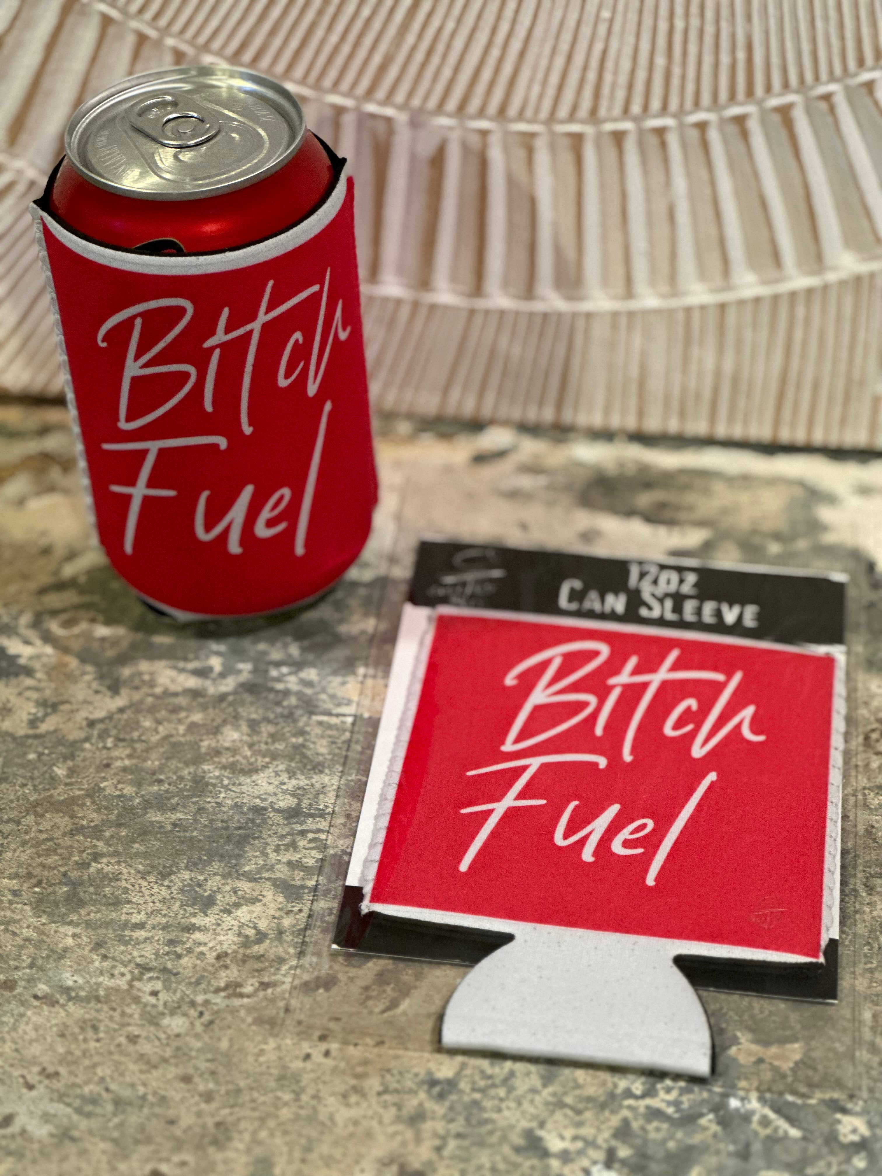 "Bitch Fuel”  Neoprene Can Cooler
