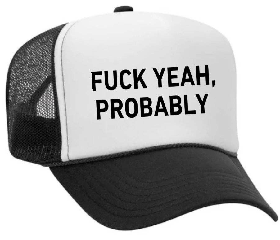 fuck-yeah-probably-trucker-hat-black-white-madam-clutterbucket-s