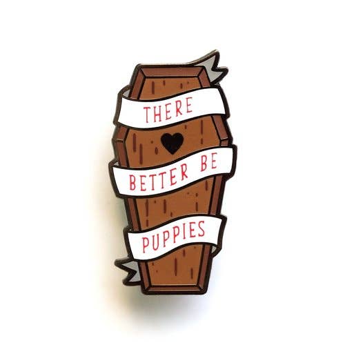 Better Be Puppies Hard Enamel Pin