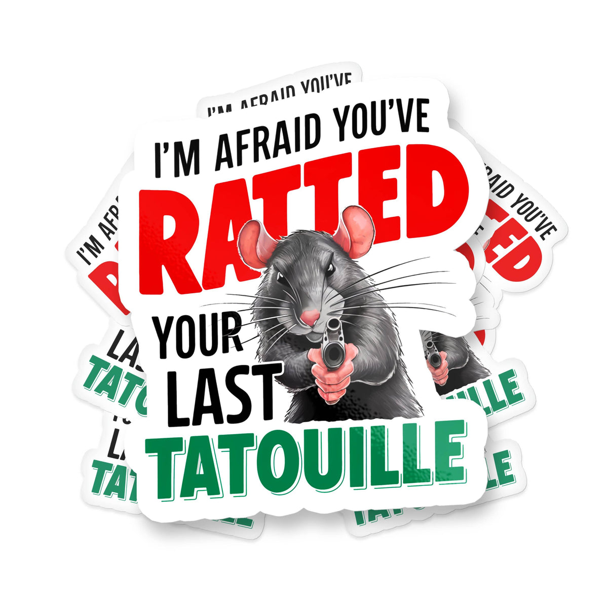 I'm Afraid You've Ratted Your Last Tatouille Sticker | Madam ...