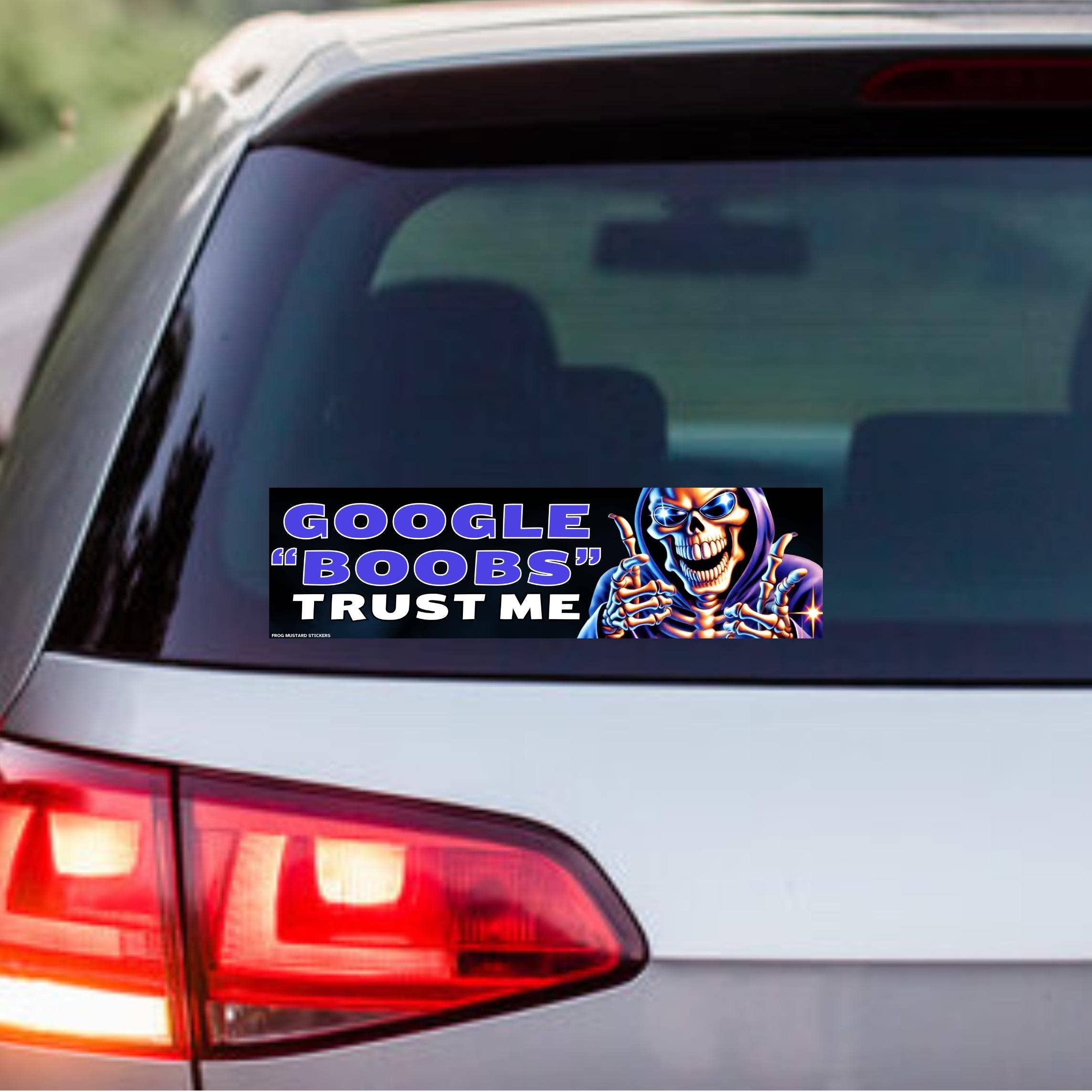 Google "BOOBS" - Trust Me Bumper Sticker
