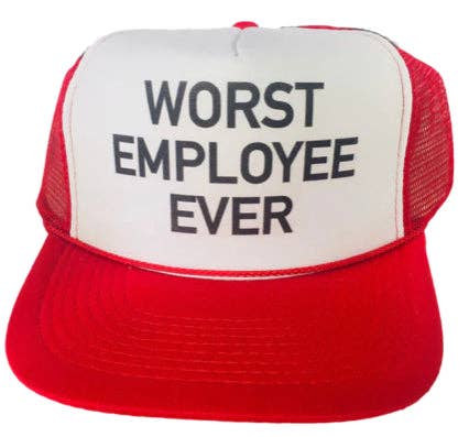 Worst Employee Ever Trucker Hat: BLACK/WHITE