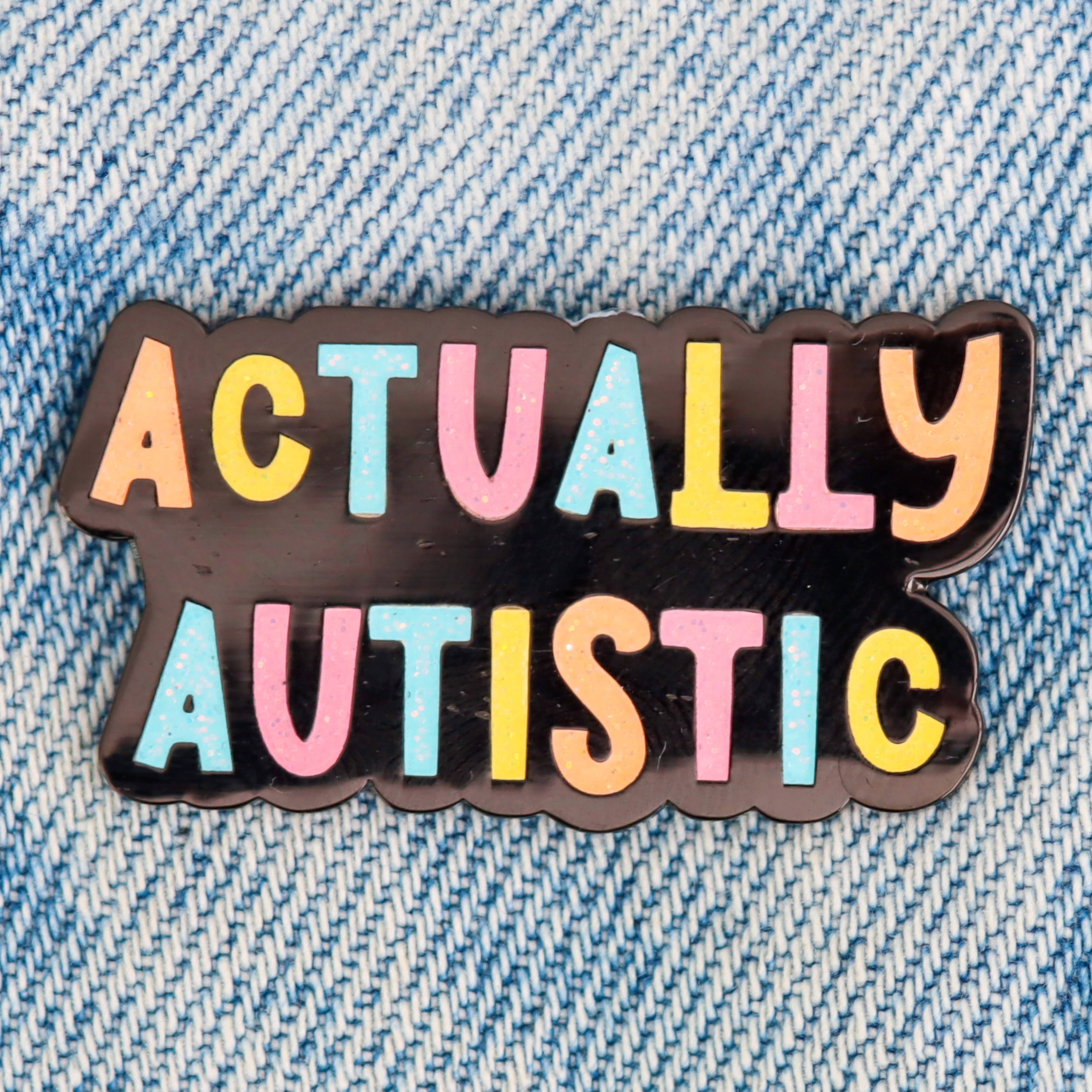 Actually Autistic Enamel Pin