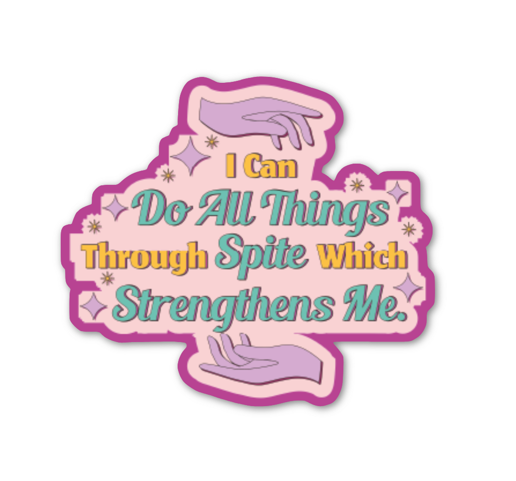I Can Do All Things Through Spite Which Strengthens Me | Madam ...