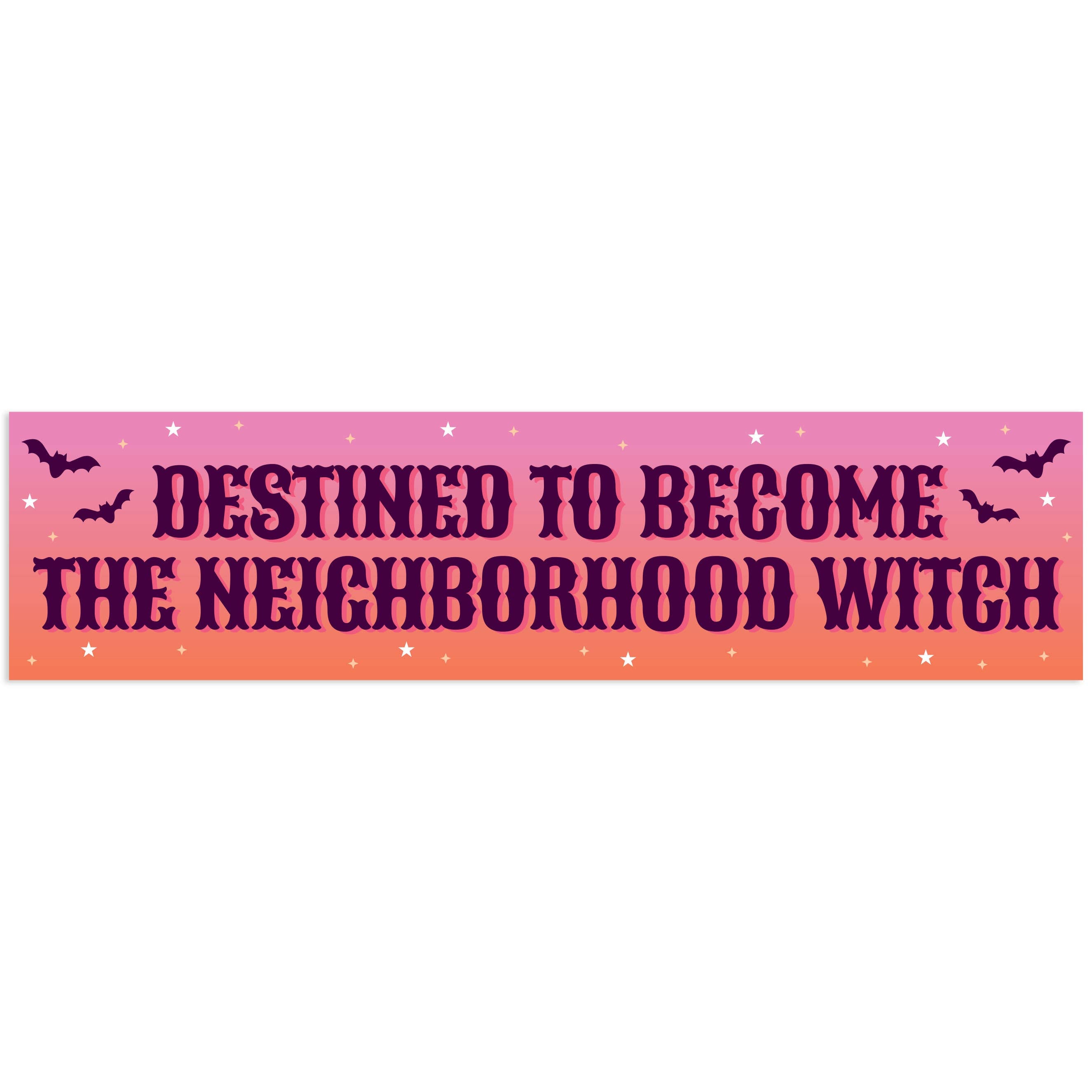 Destined To Become The Neighborhood Witch Vinyl Sticker