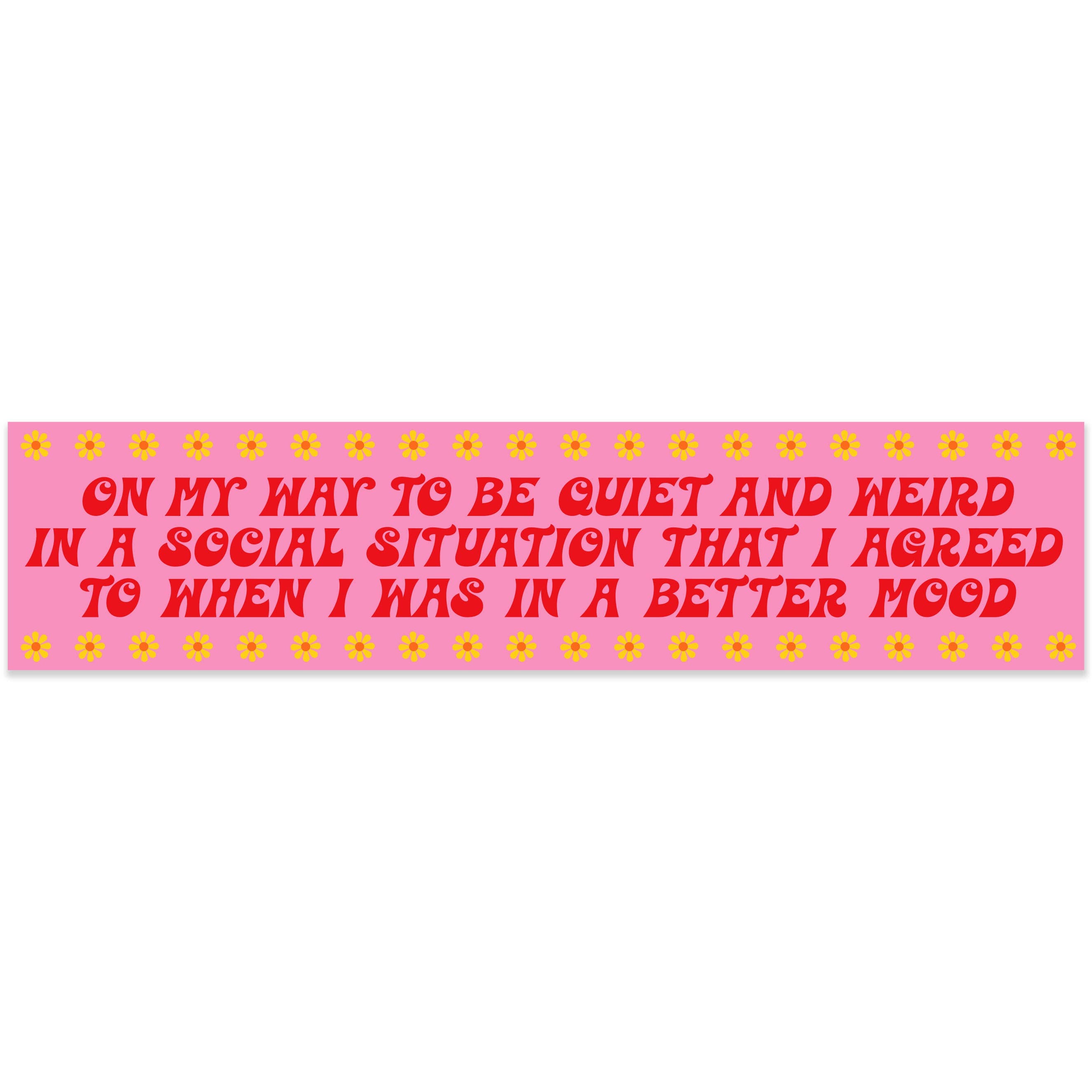 On My Way To Be Quiet & Weird Social Situation Vinyl Sticker