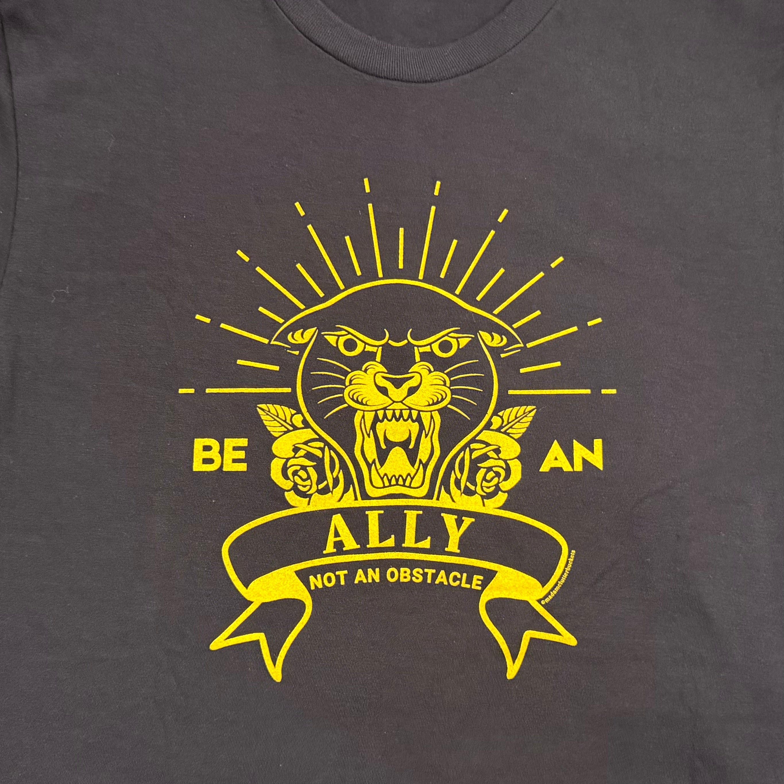 LIMITED RUN! Be an Ally, Not an Obstacle Unisex Tri-blend Tee Shirt in Gold Ink