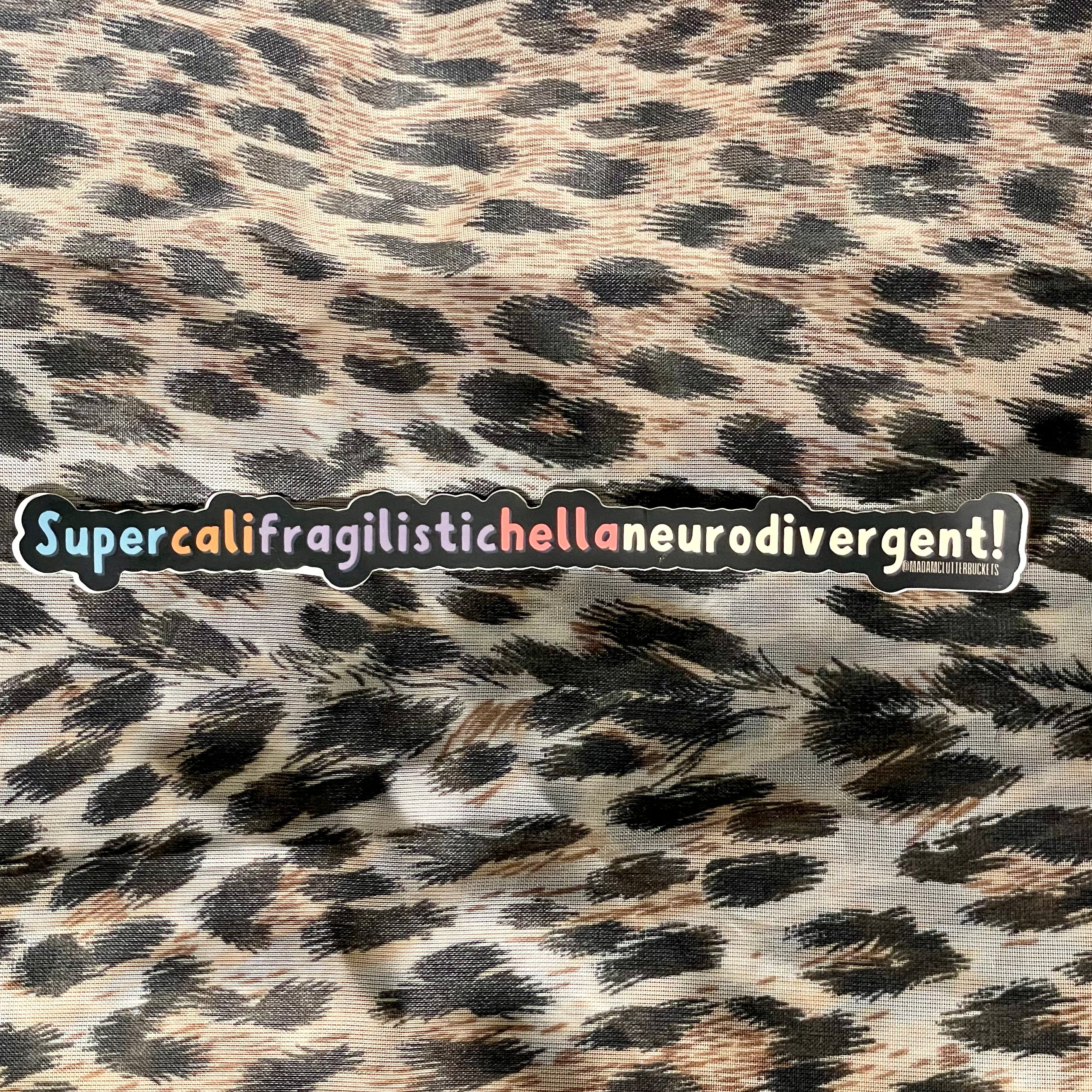 Supercalifragilistichellaneurodivergent Long  Sticker