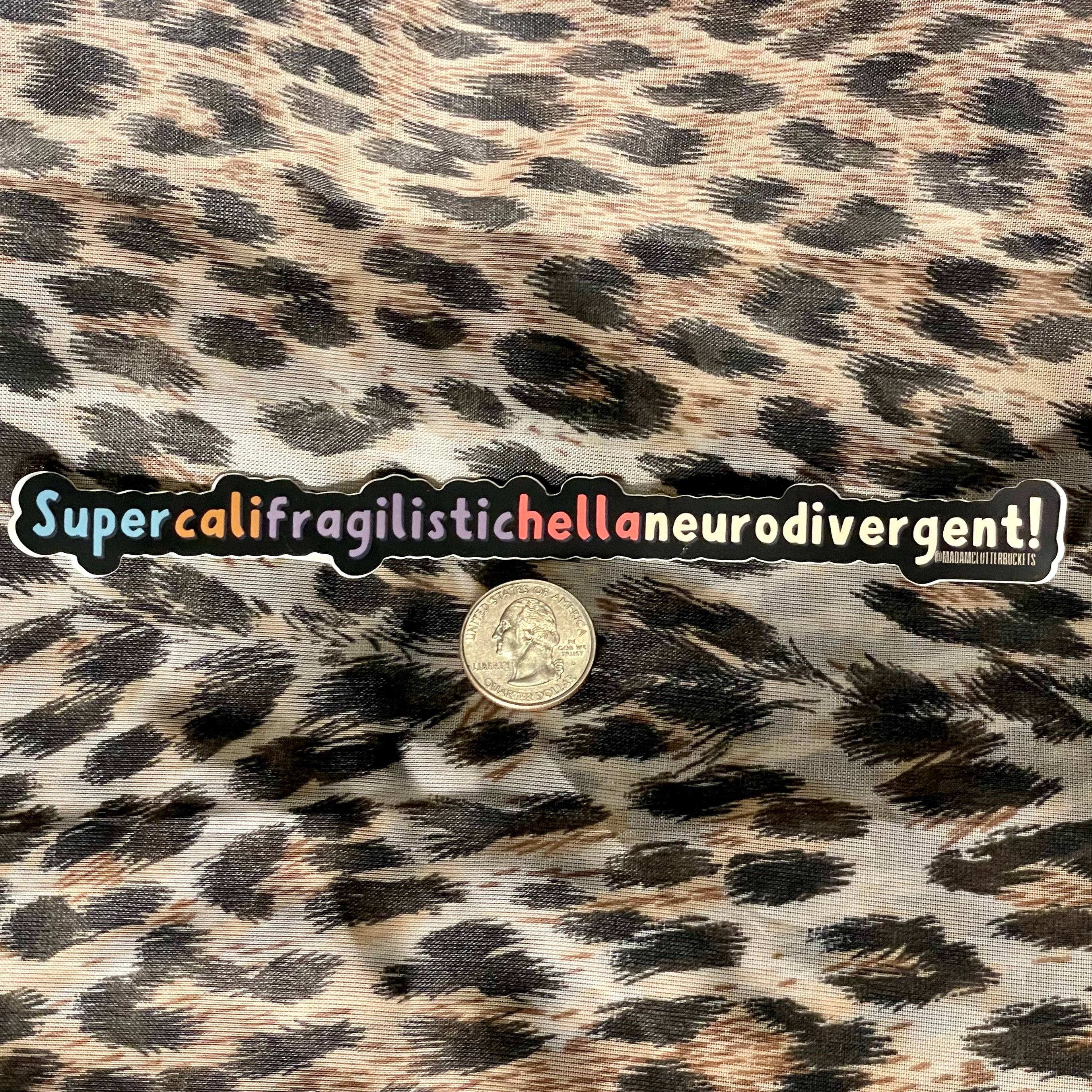 Supercalifragilistichellaneurodivergent Long  Sticker