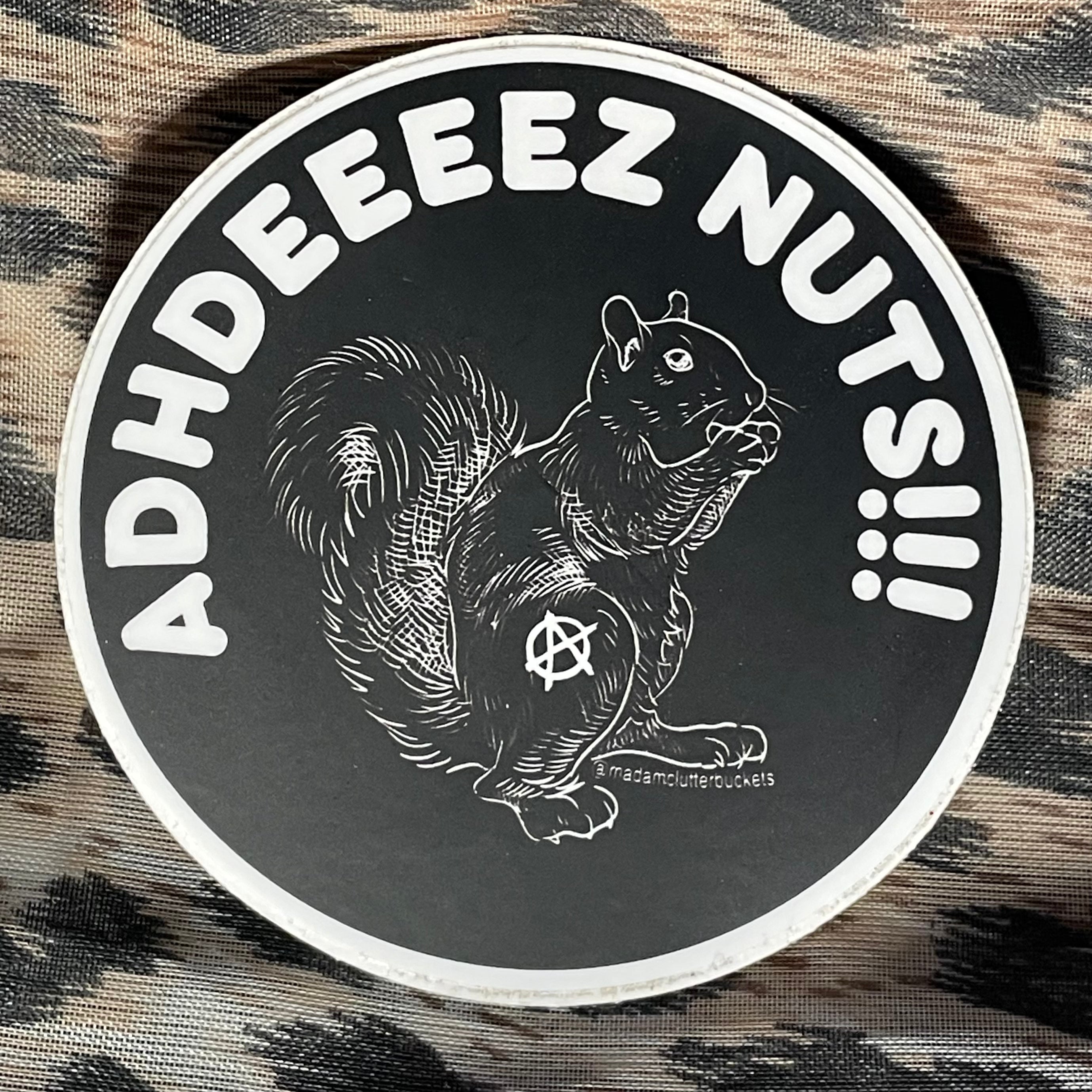 ADHDEEEEZ NUTS!!! Sticker | Madam Clutterbucket's Neurodiverse Universe