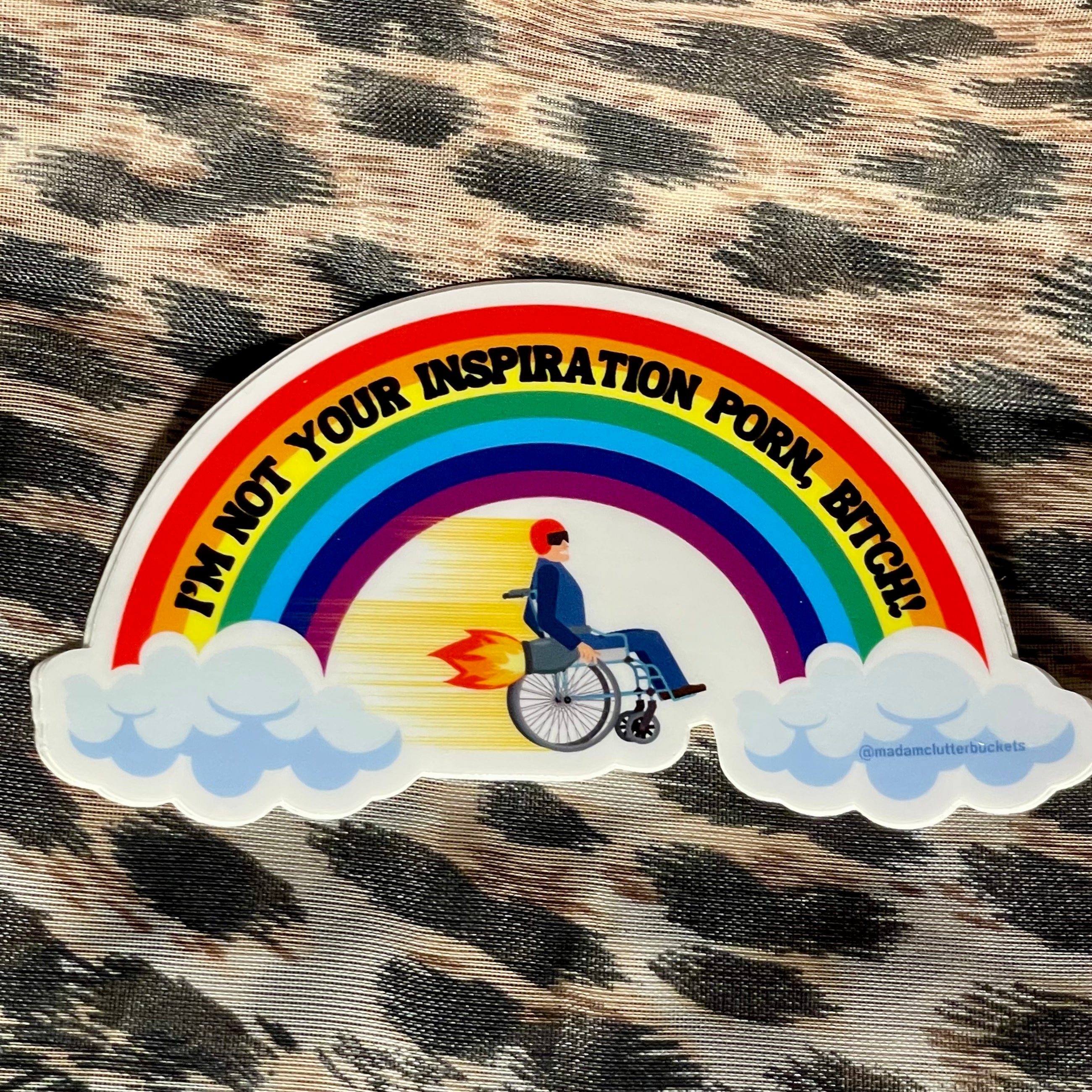 I Am Not Your Inspiration Porn Sticker