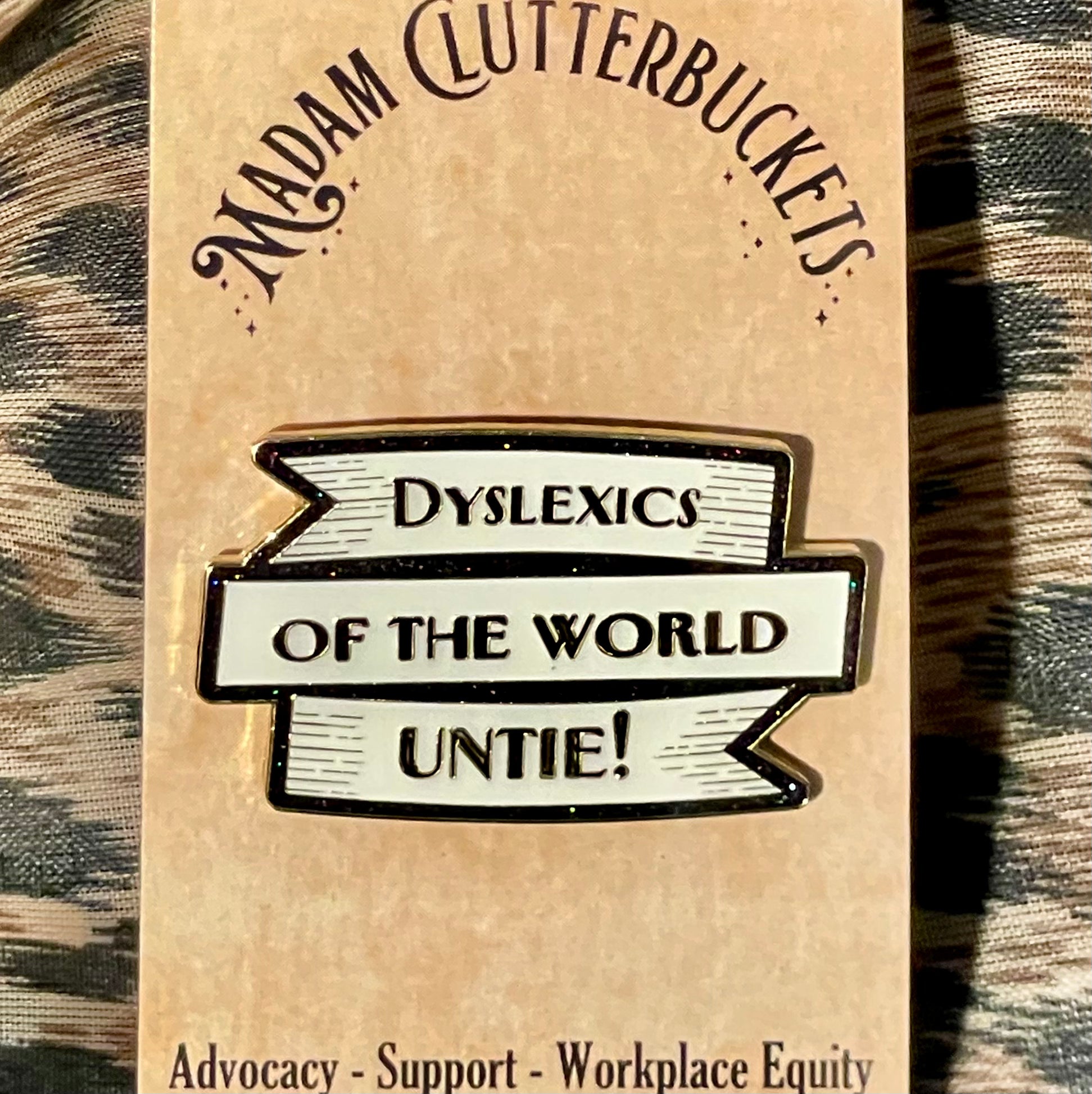 Dyslexics Of The World Untie!  Enamel Pin