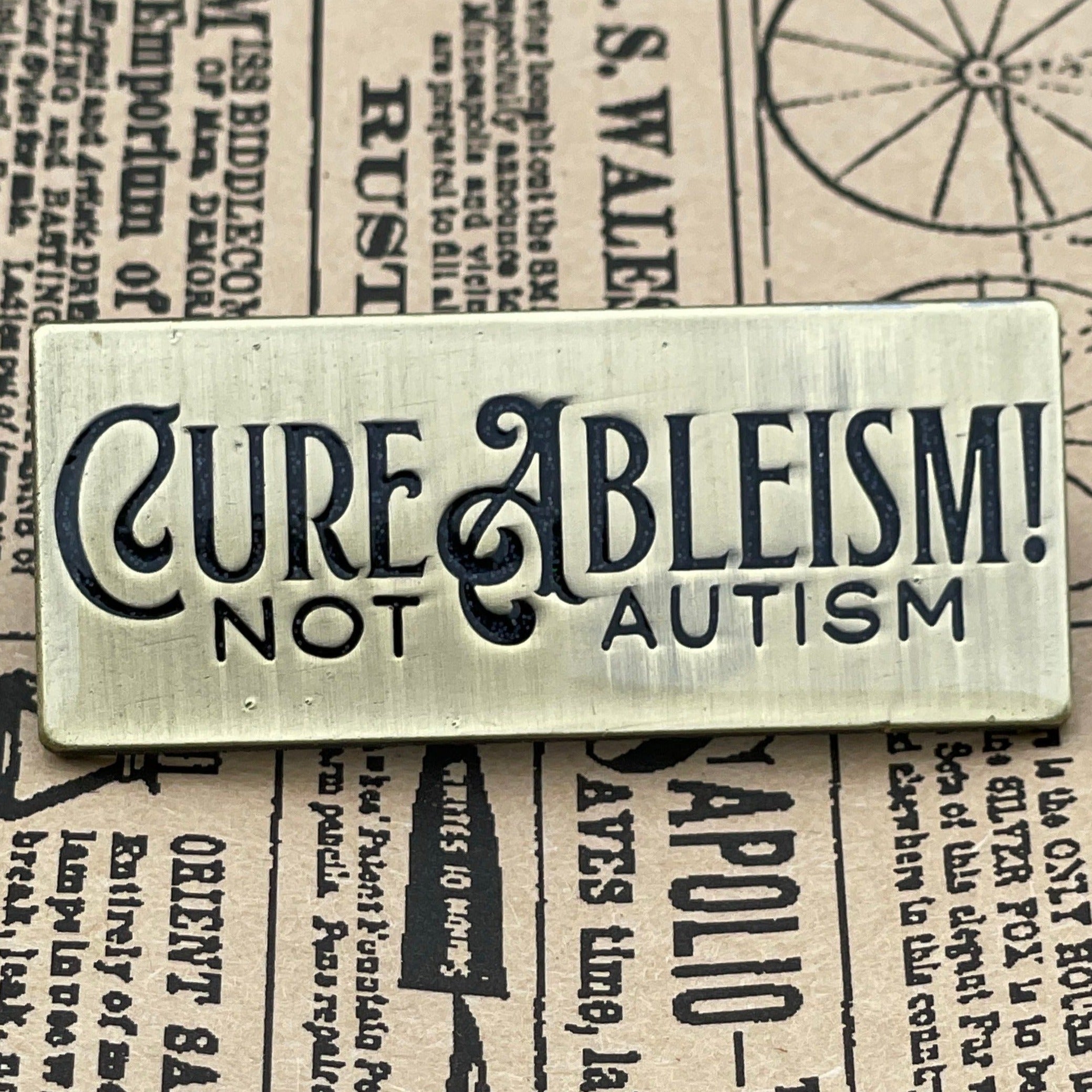 Cure Ableism! Not Autism Enamel Pin