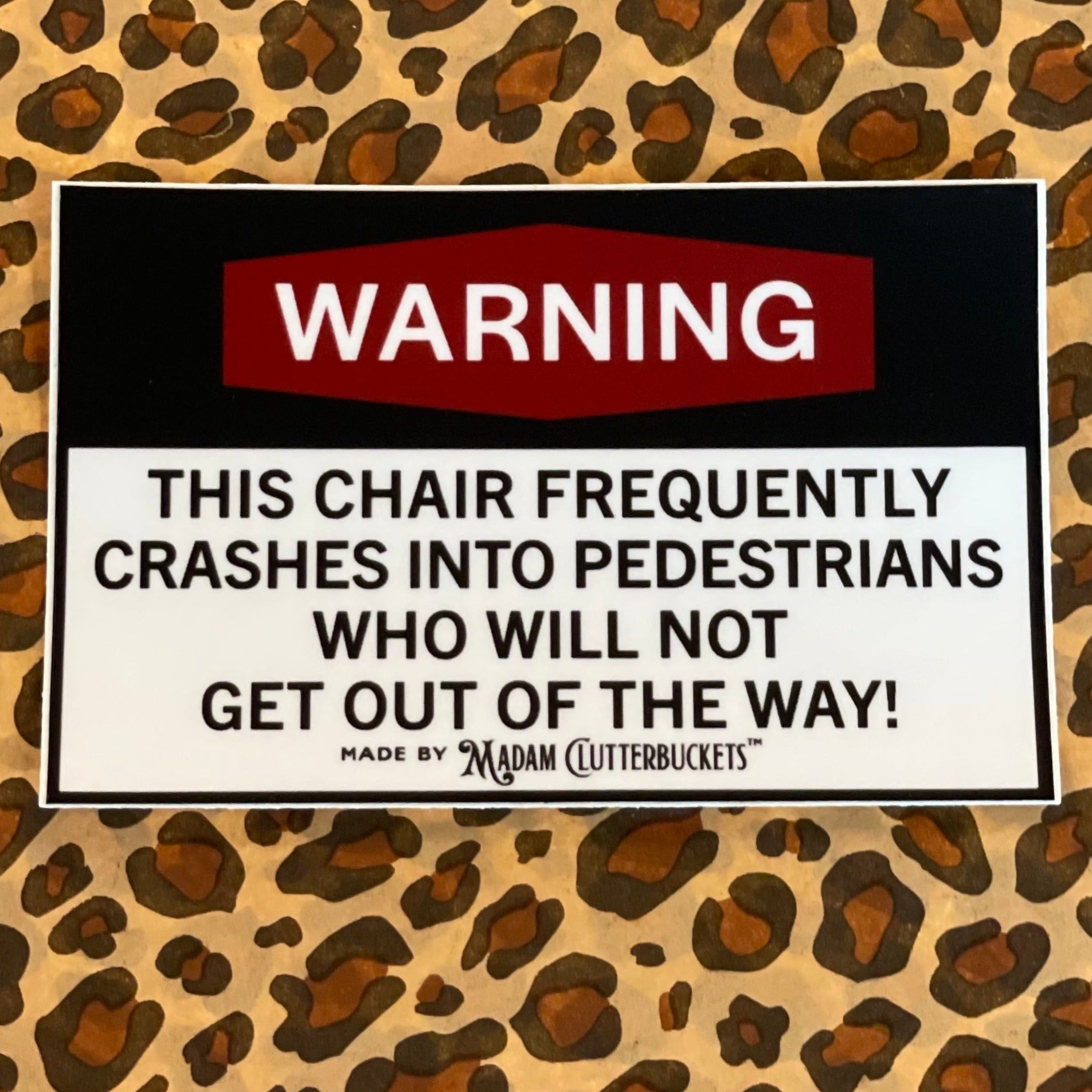 Warning!  This Chair Crashes Into People Who Will Not get Out Of The Way!
