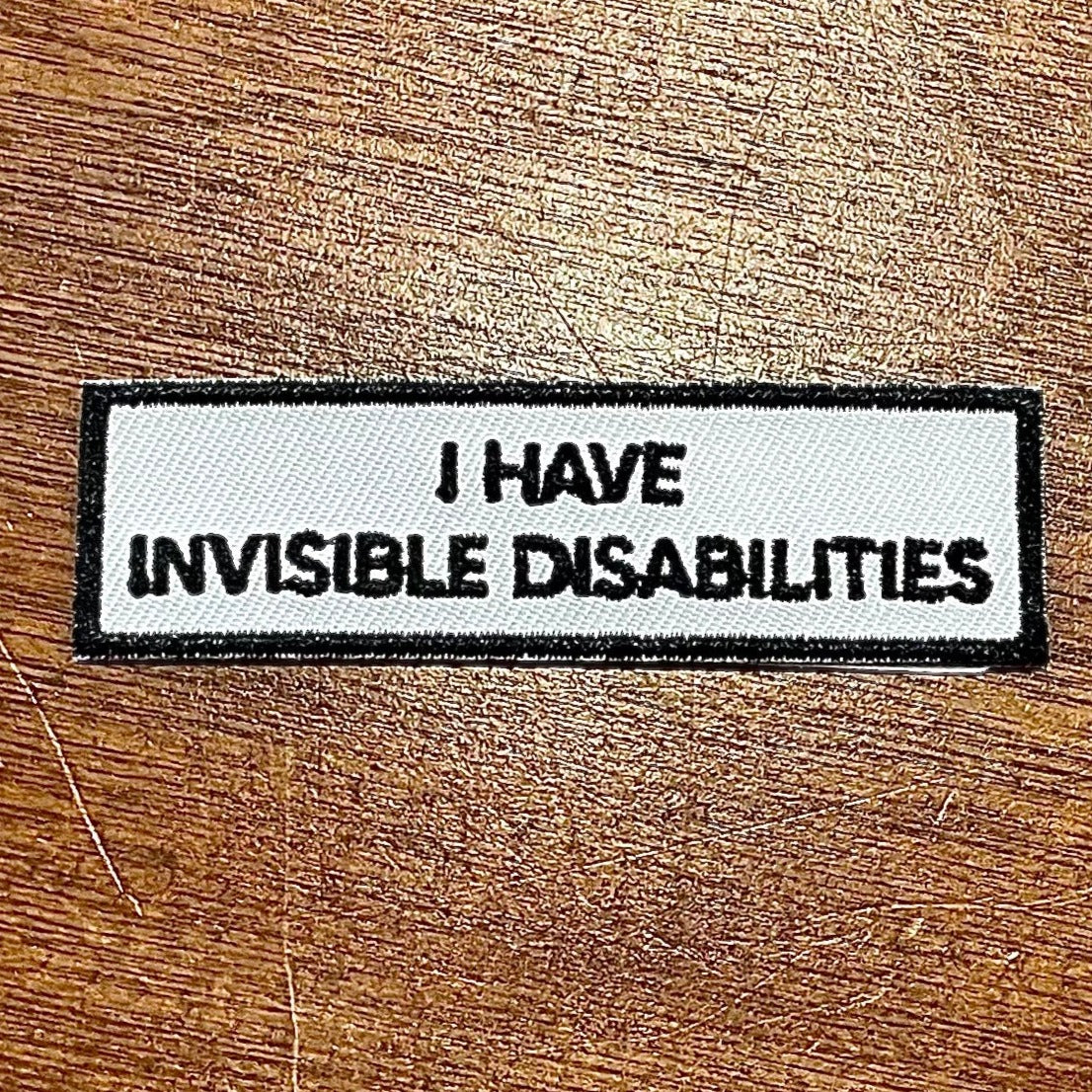 I Have Invisible Disabilities Patch
