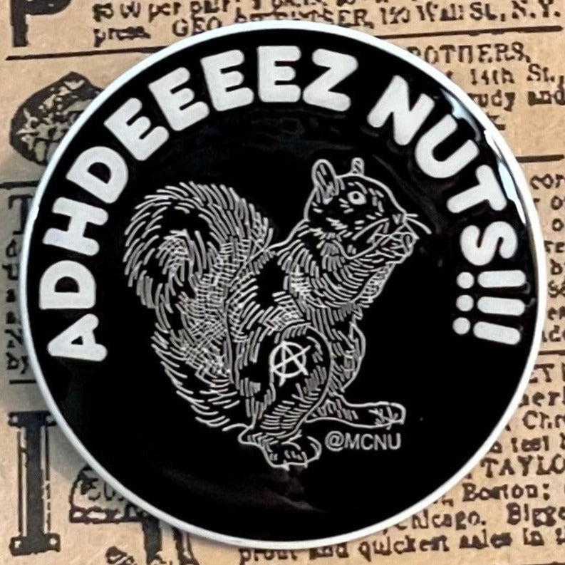 ADHDEEEEZ NUTS!!! Enamel Pin