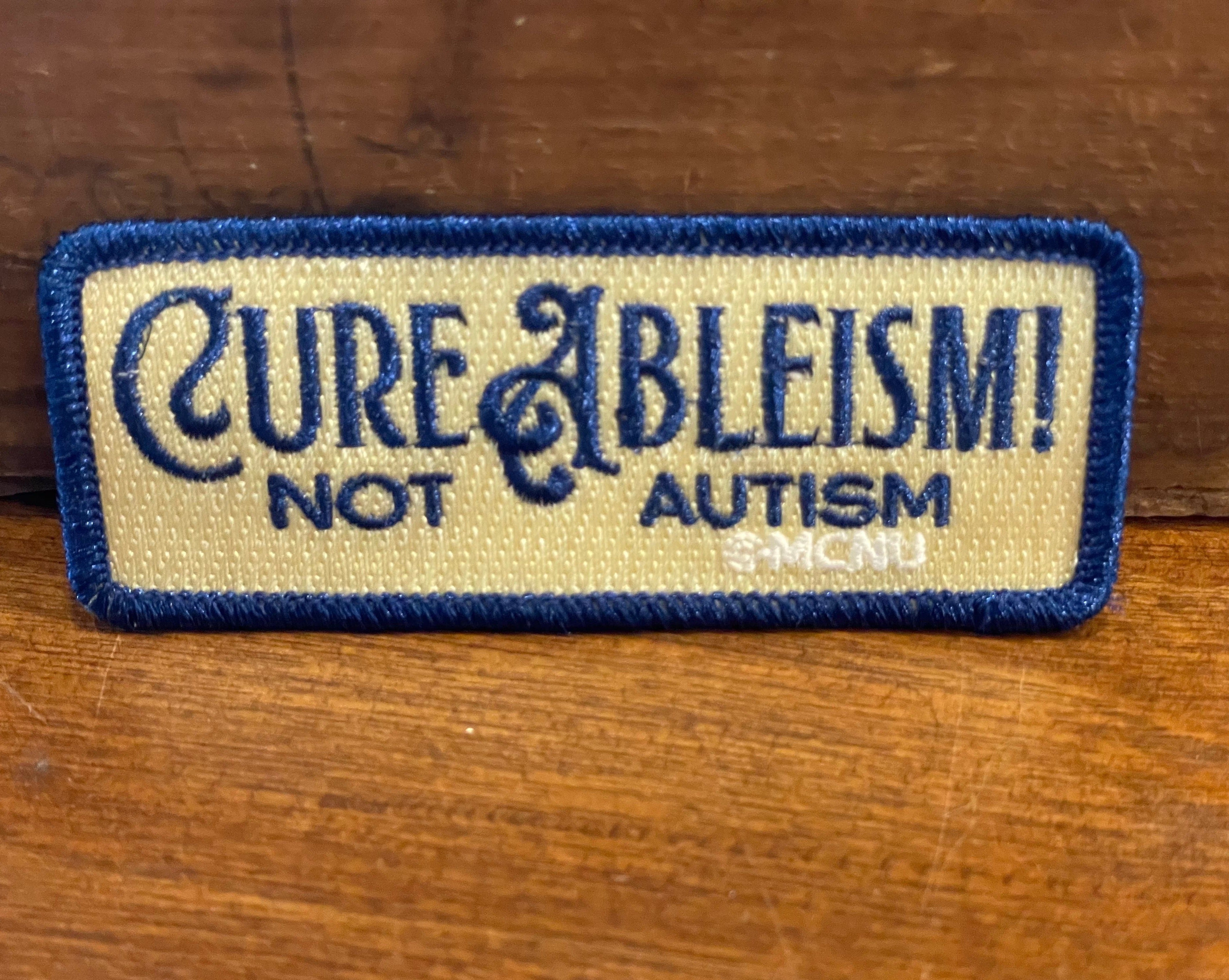 Cure Ableism, Not Autism! Patch