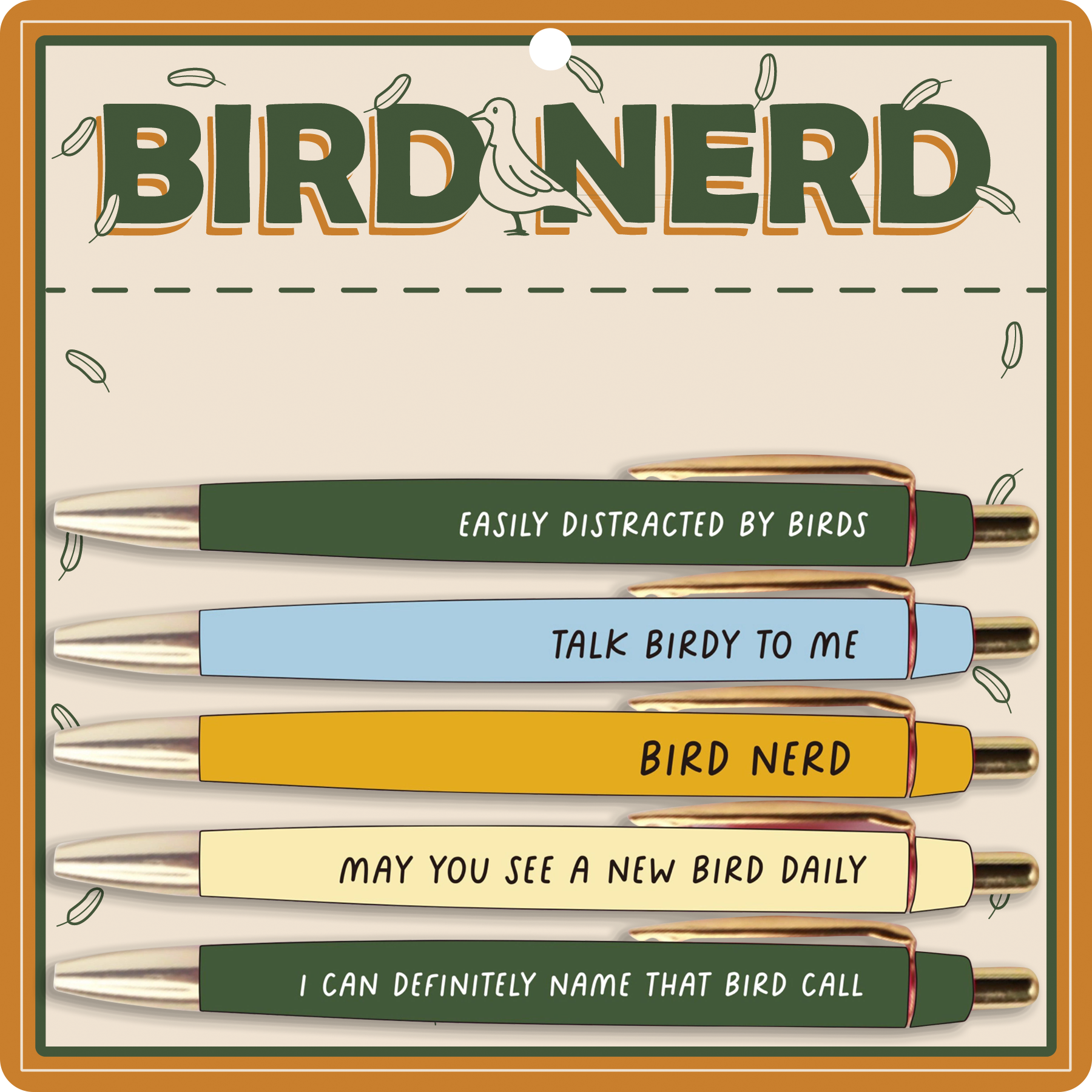 Set of pens with humorous phrases on a 'Bird Nerd' branded packaging.
Reads:
EASILY DISTRACTED BY BIRDS
TALK BIRDY TO ME
BIRD NERD
MAY YOU SEE A NEW BIRD DAILY
I CAN DEFINITELY NAME THAT BIRD CALL 