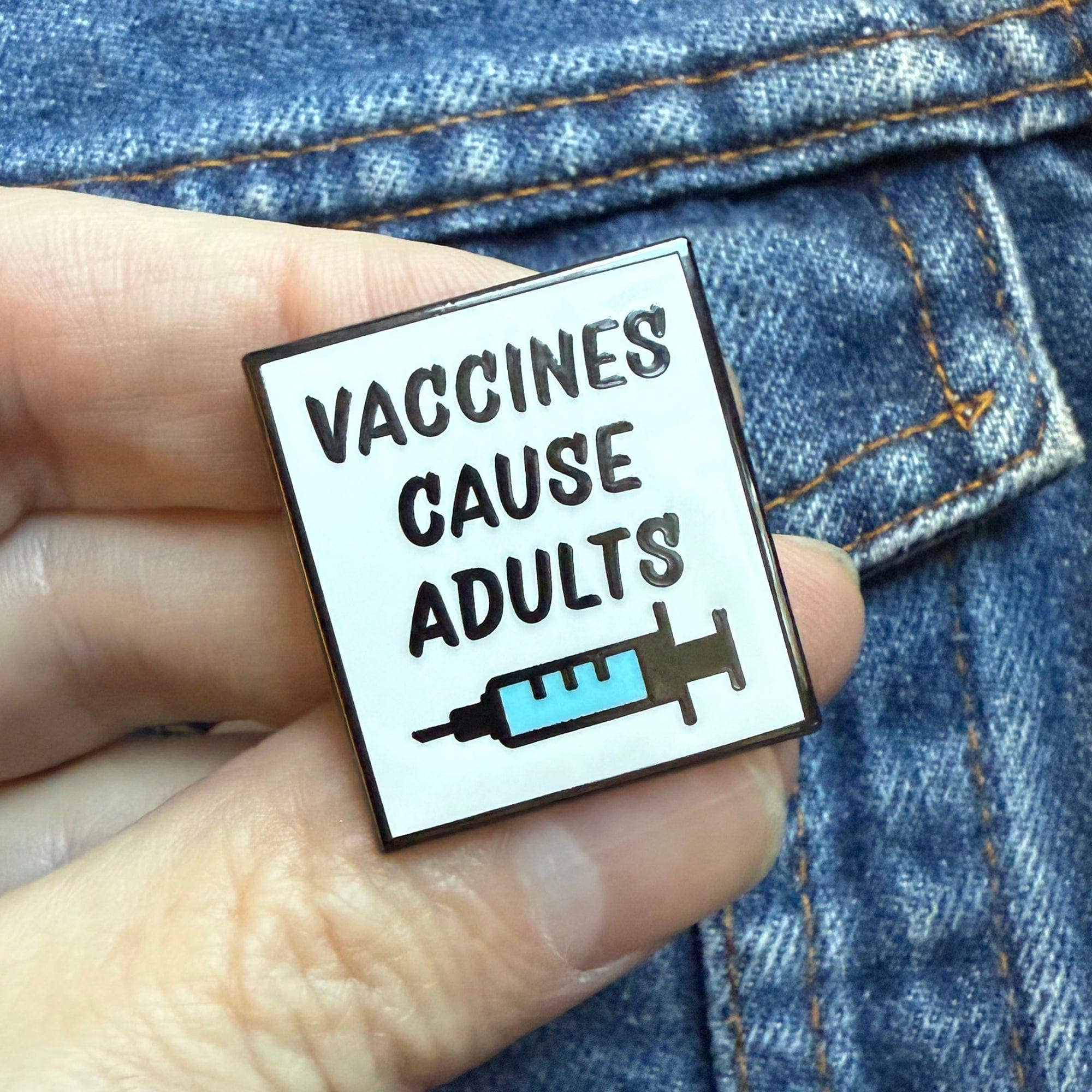Vaccines Cause Adults Pin
