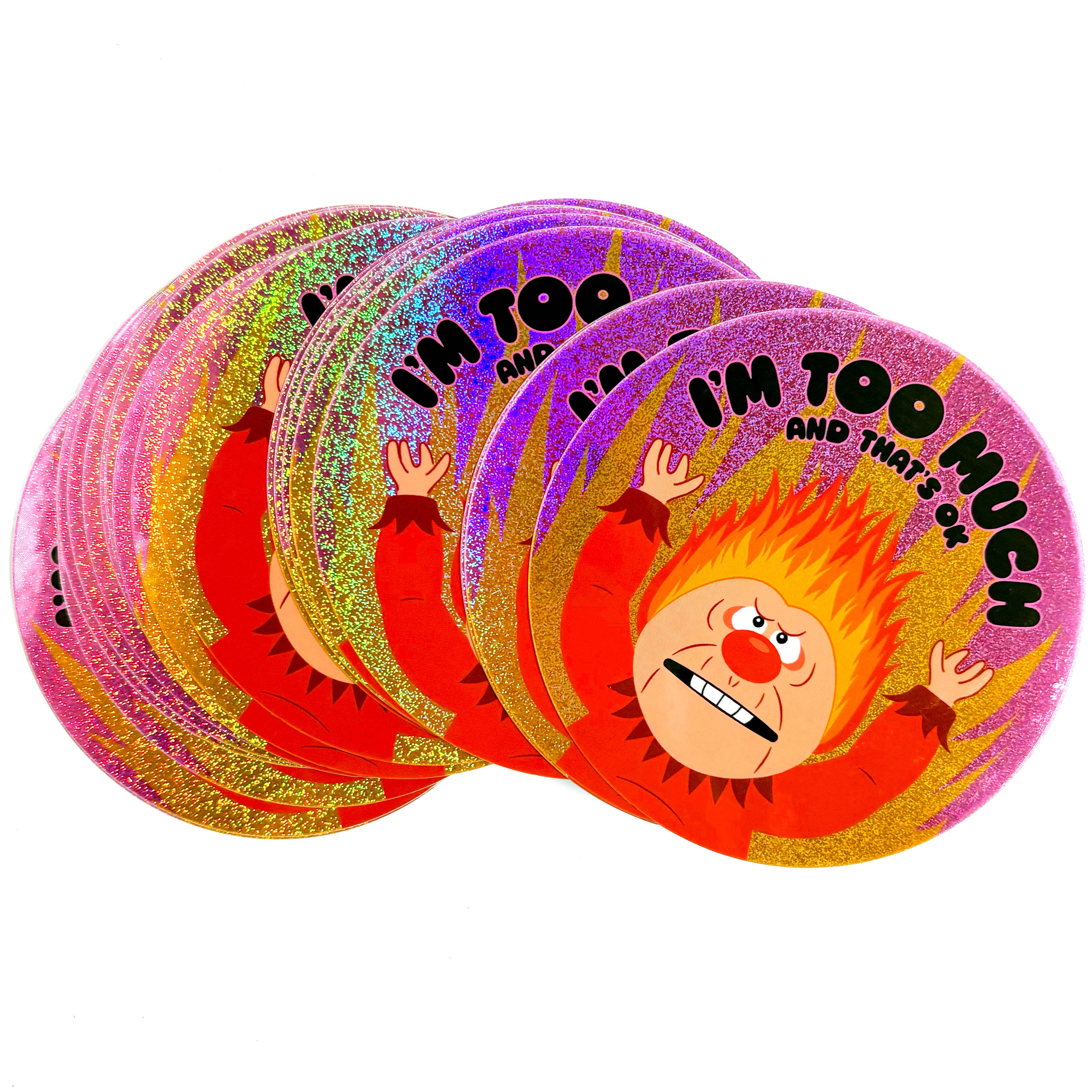 I'm Too Much Heat Miser Holographic Glitter Sticker