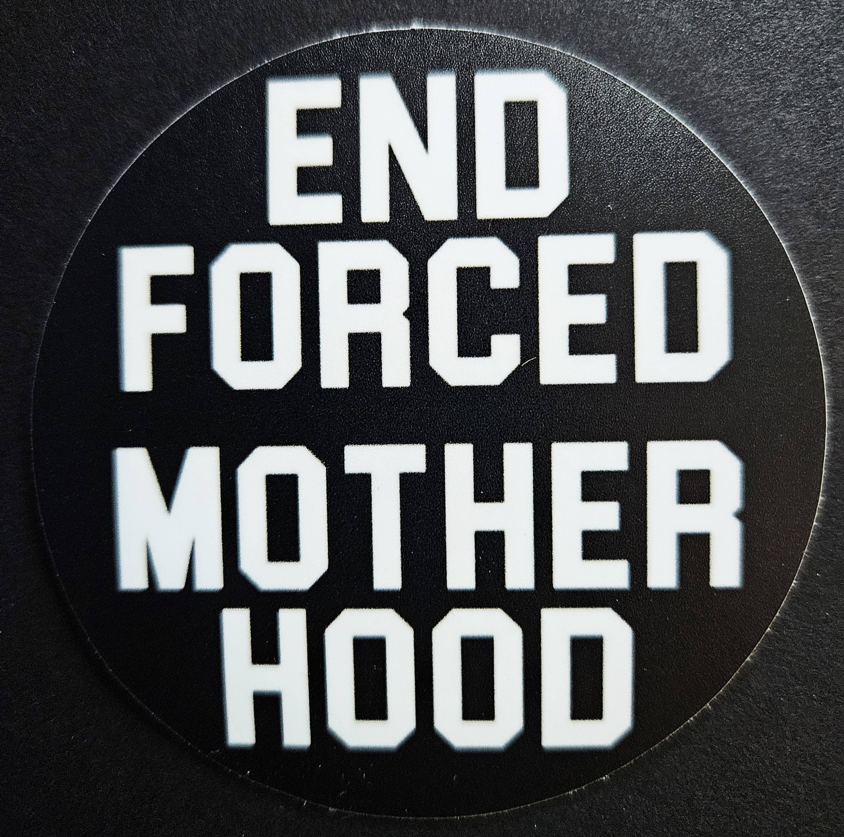 End Forced Motherhood 3" Vinyl Stickers