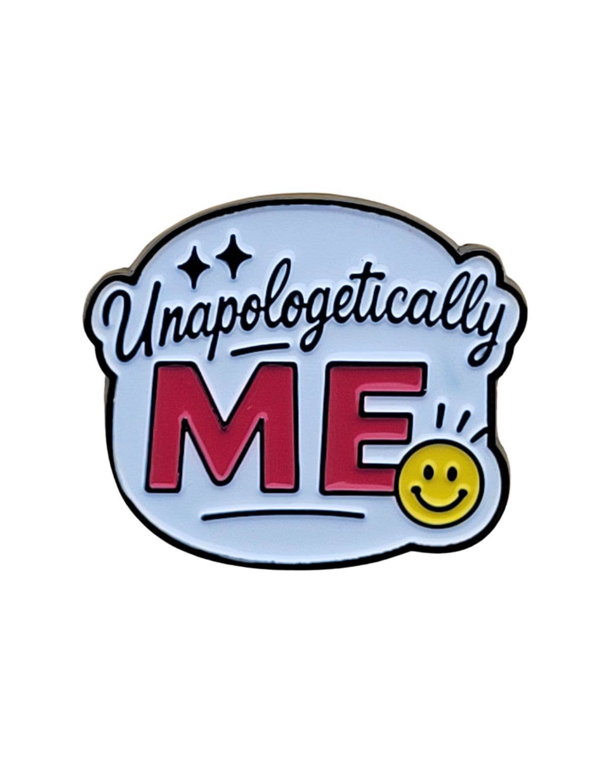 Unapologetically Me Enamel Pin with Metal Frame