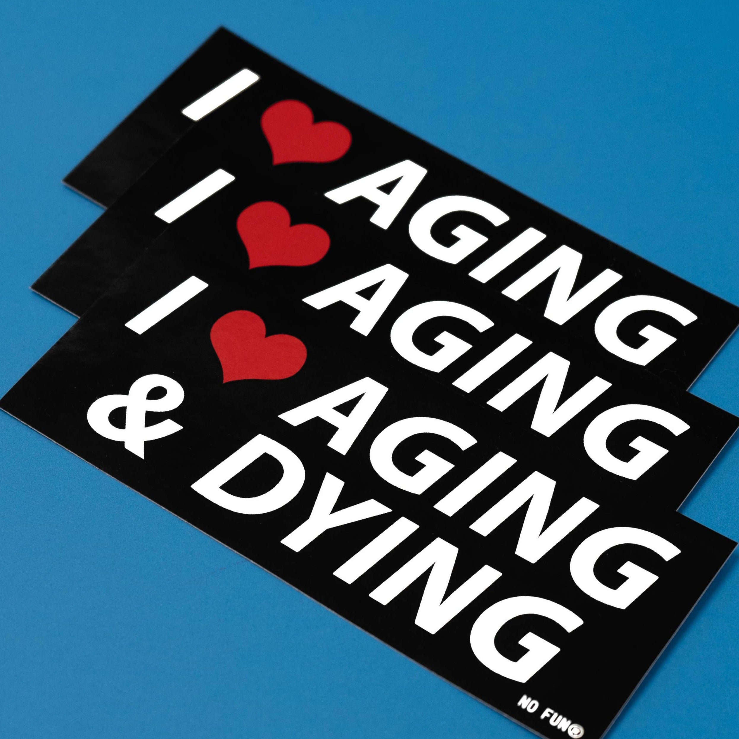 Aging & Dying Bumper Sticker: Black