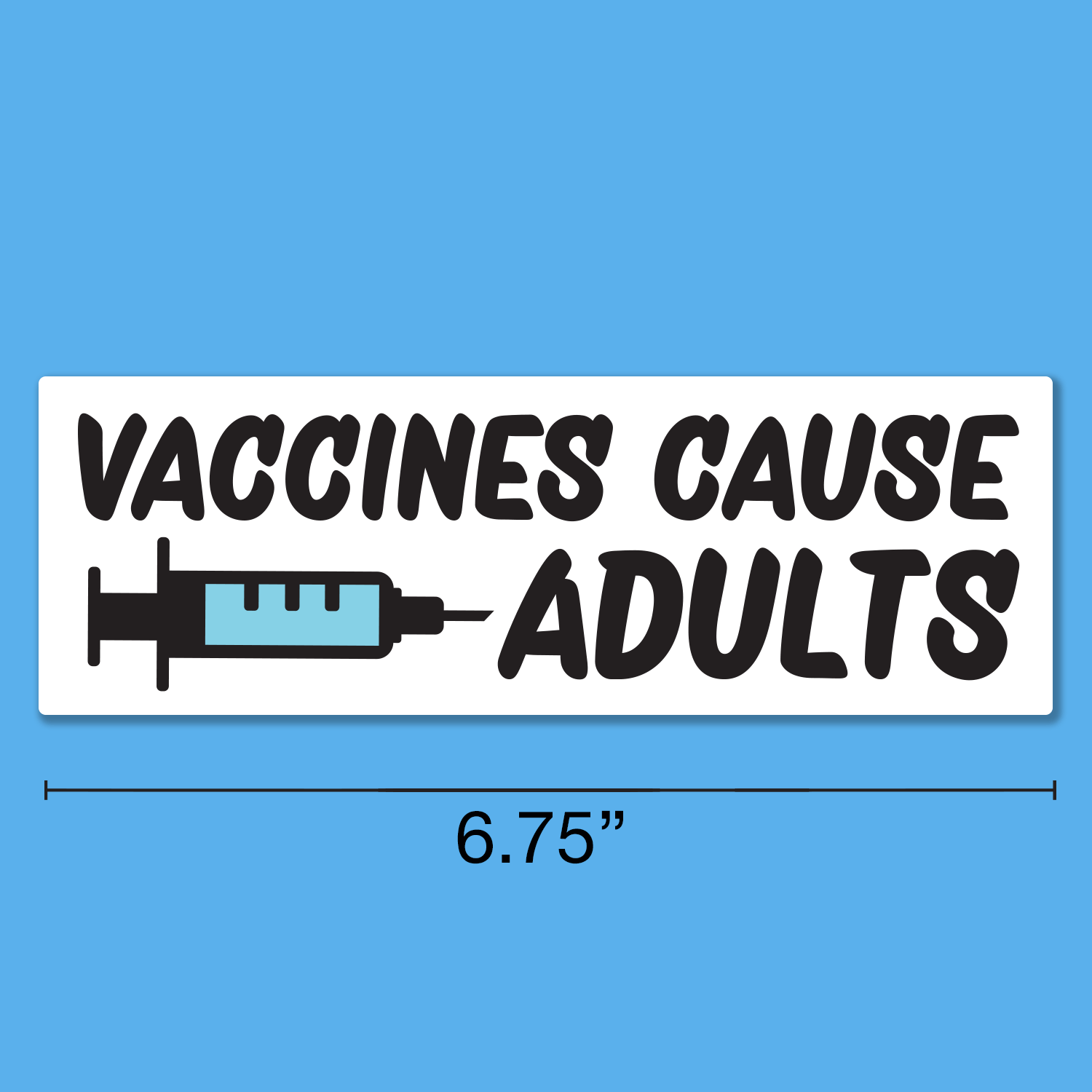 Vaccines Cause Adults Bumper Sticker or Car Magnet: Bumper Sticker