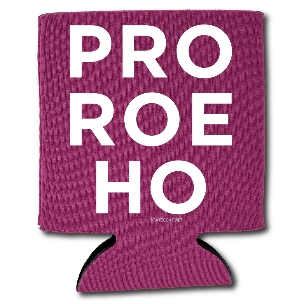 Pro Roe Ho – Can Cooler: Fuchsia - Koozie