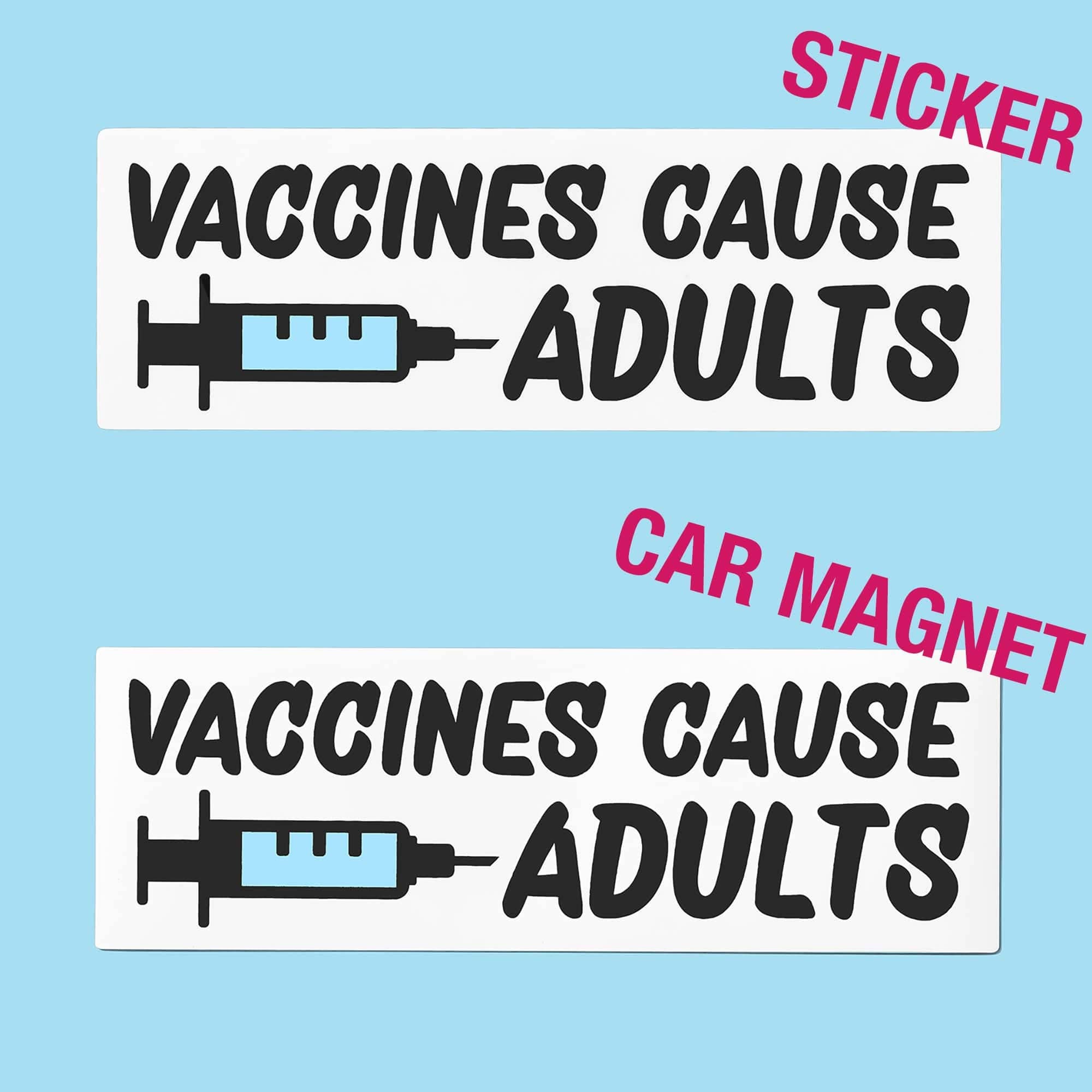 Vaccines Cause Adults Bumper Sticker or Car Magnet: Bumper Sticker