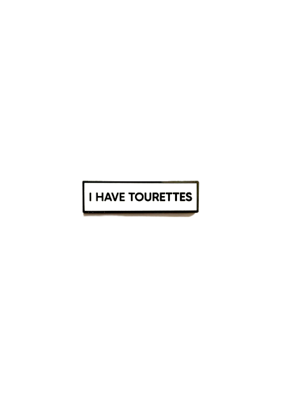 I Have Tourettes Enamel Pin