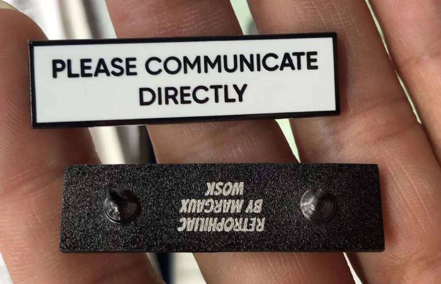 Please Communicate Directly Communication Enamel Pin