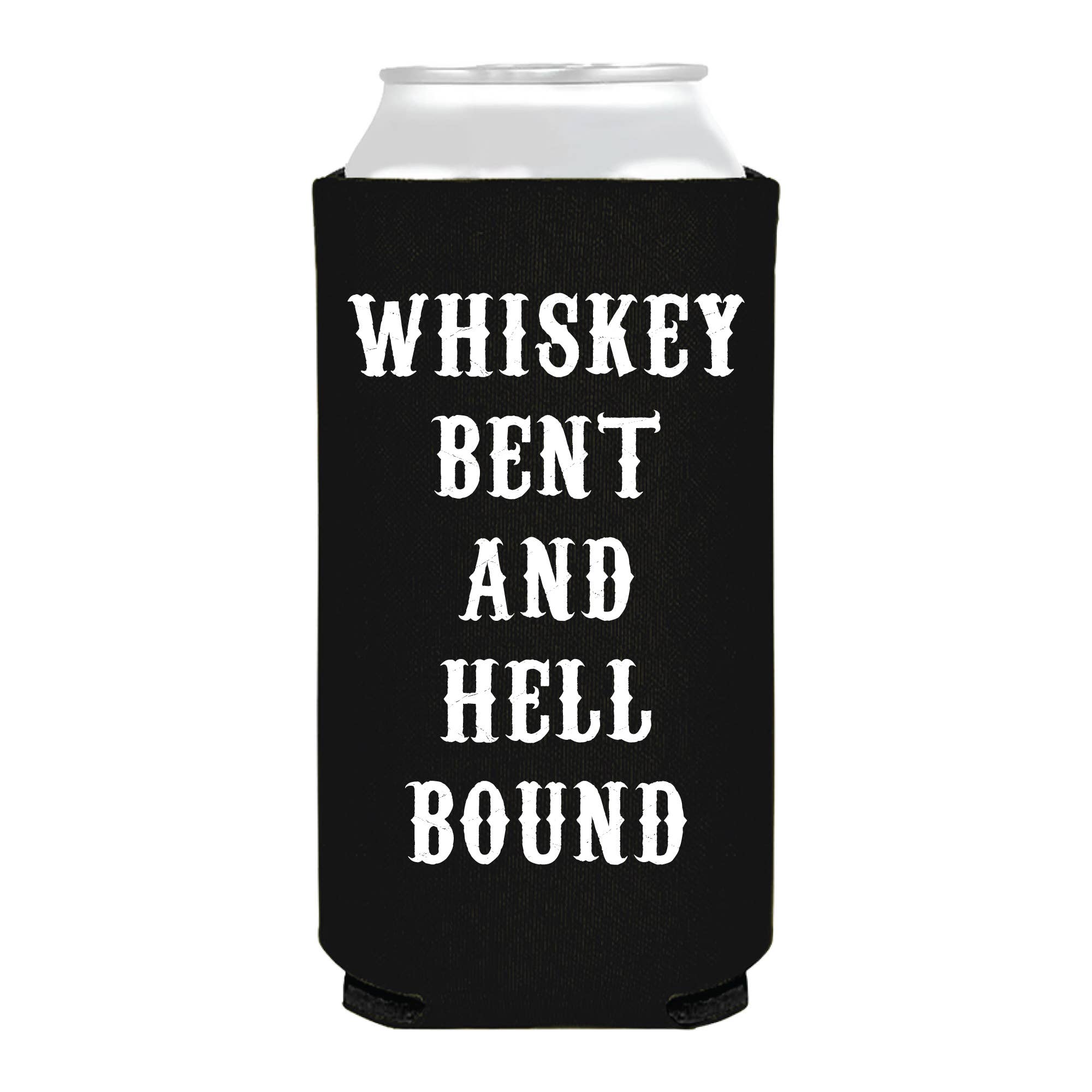 Whiskey Bent and Hell Bound Country Skinny Slim Can Cooler