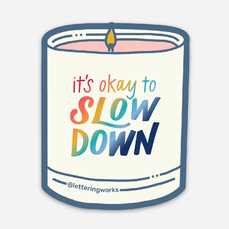 It's Okay to Slow Down Candle Sticker