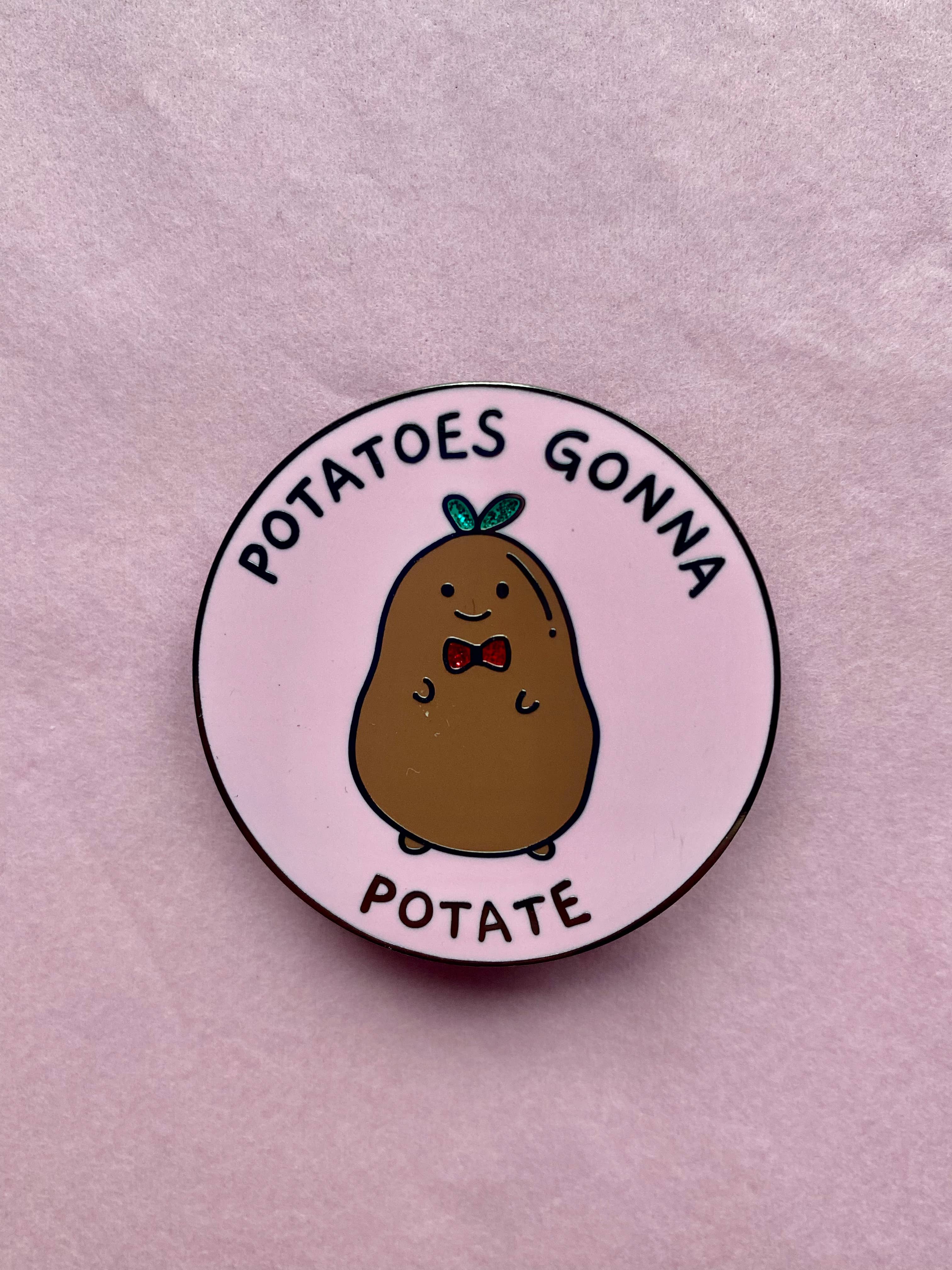 Potatoes gonna potato kawaii  enamel pin