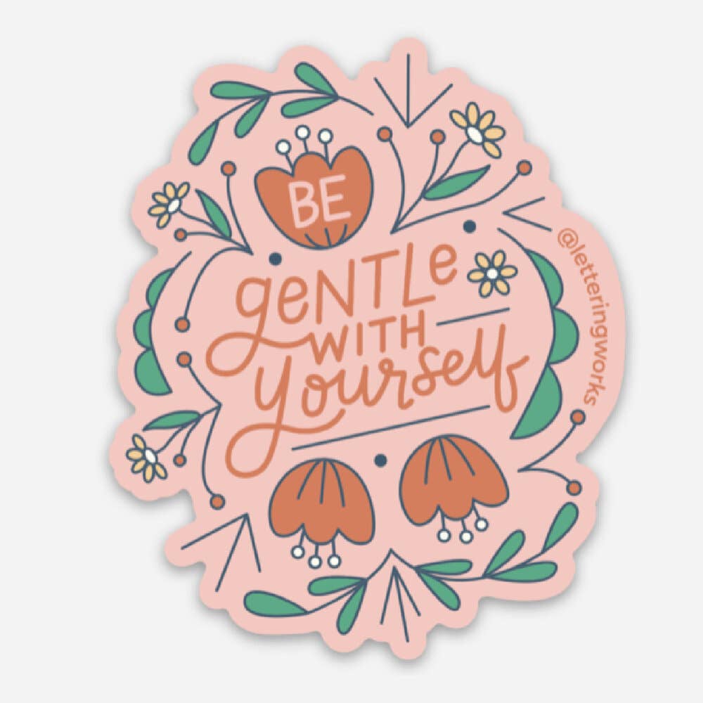 Be Gentle with Yourself Sticker