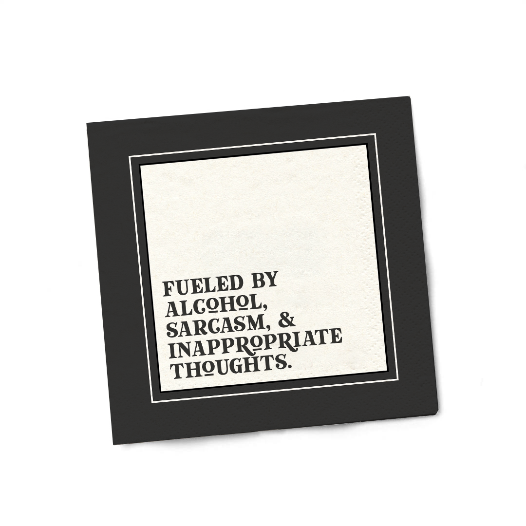 Fueled by Alcohol, Sarcasm, & Inappropriate | Funny Napkins