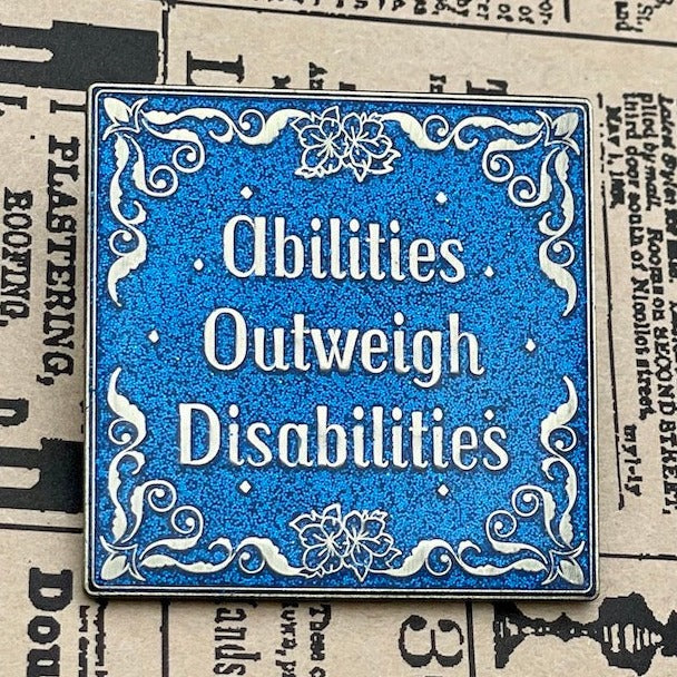 Abilities Outweigh Disabilities Enamel Pin
