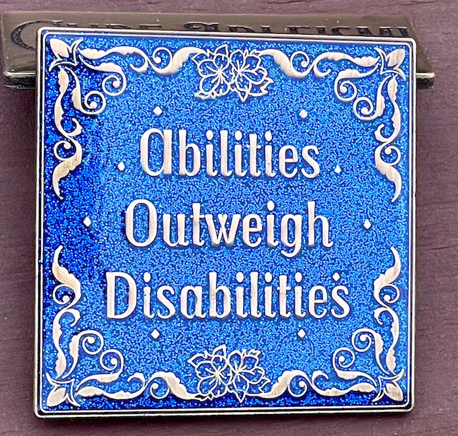 Abilities Outweigh Disabilities Enamel Pin