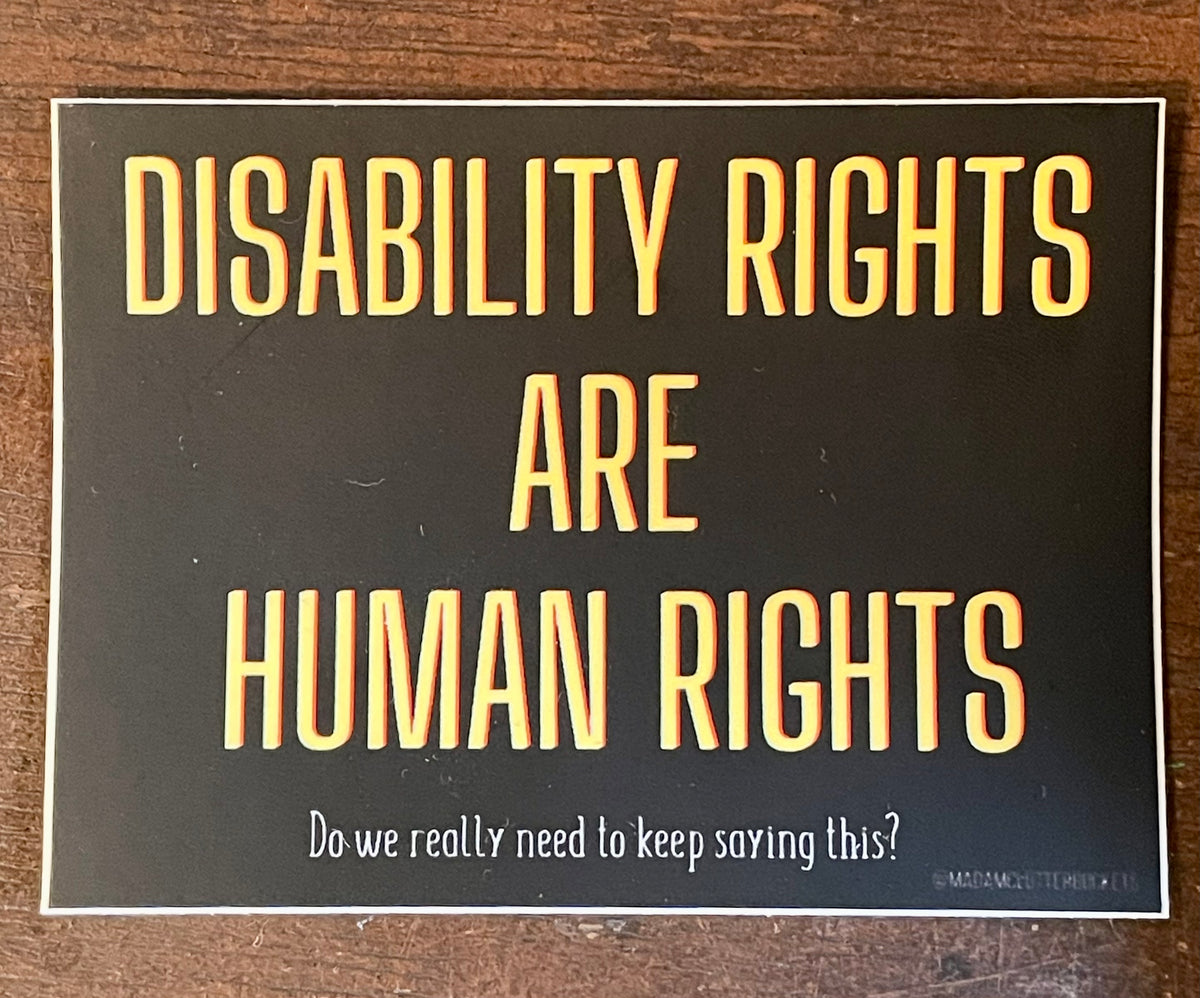Disability Rights are Human Rights Sticker | Madam Clutterbucket's ...