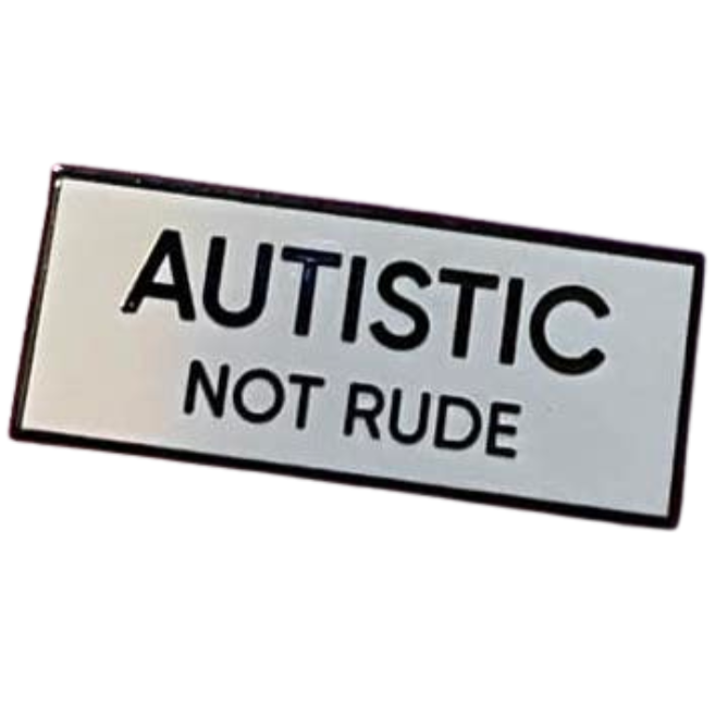 Autistic Not Rude Identity Enamel Pin Black White Rectangle