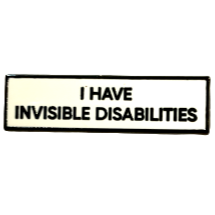 I Have Invisible Disabilities Communication Enamel Pin
