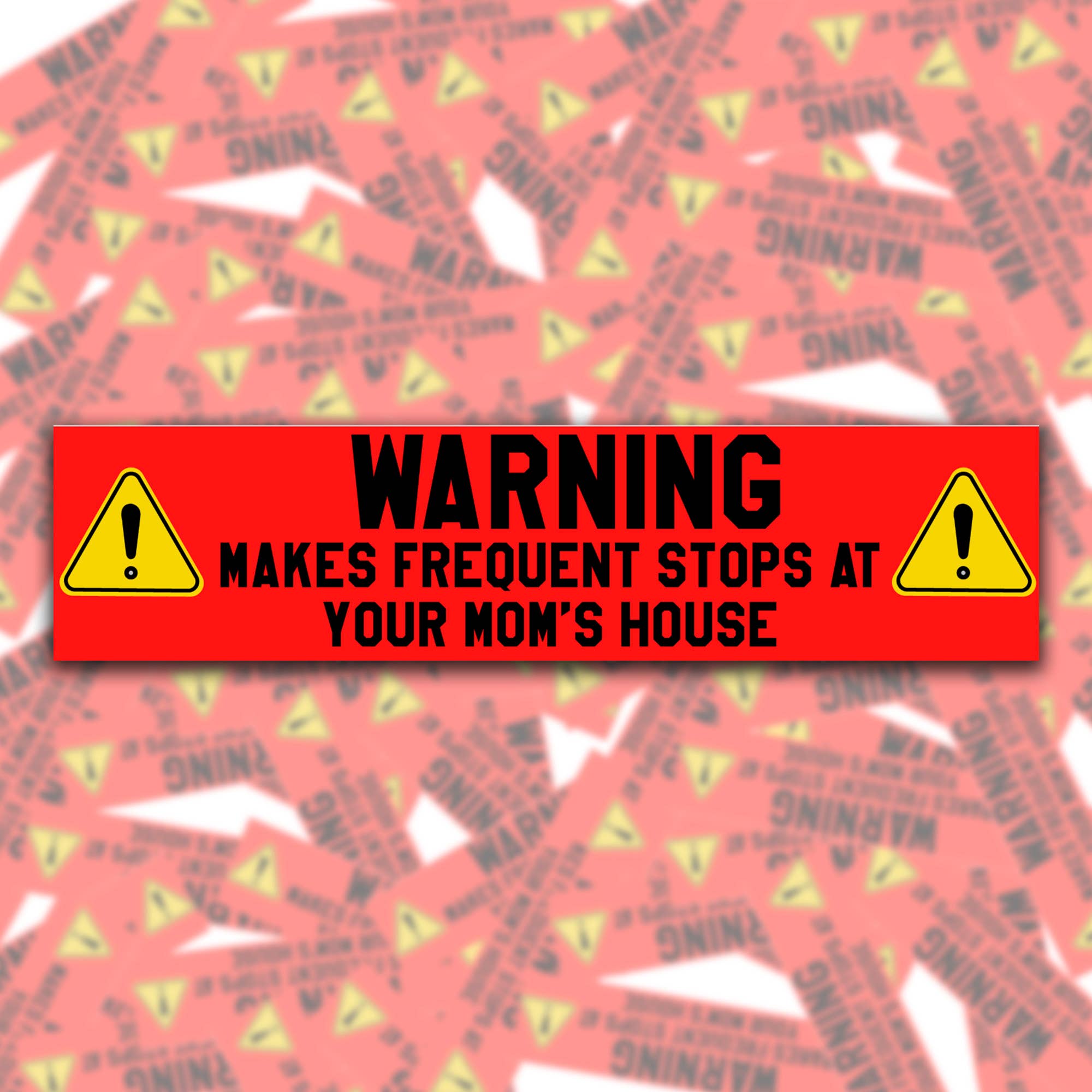Warning Makes Frequent Stops At Mom's House Bumper Sticker